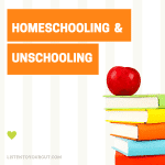 Homeschooling & Unschooling