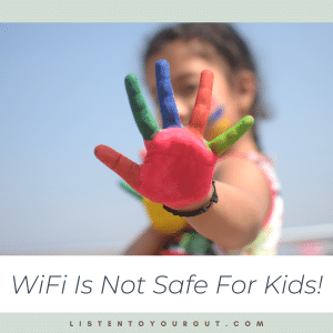 WiFi Is Not Safe For Kids!