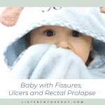 Baby with Fissures, Ulcers and Rectal Prolapse