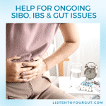 Help for Ongoing SIBO, IBS & Gut Issues