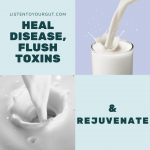 Heal Disease, Flush Toxins & Rejuvenate
