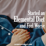 Started Elemental Diet Feel Worse