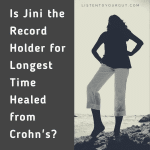 Is Jini the Record Holder for Longest Time Healed from Crohn's