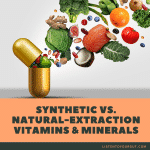 Synthetic vs. Natural-Extraction Vitamins & Minerals