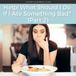 Help! What Should I Do If I Ate Something Bad? Part 2