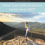 How Can Affirmations Help Heal IBD?