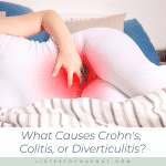 What Causes Crohn's, Colitis, or Diverticulitis?