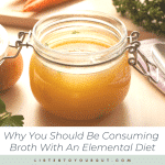 Why You Should Be Consuming Broth With An Elemental Diet