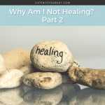 Why Am I Not Healing Part 2
