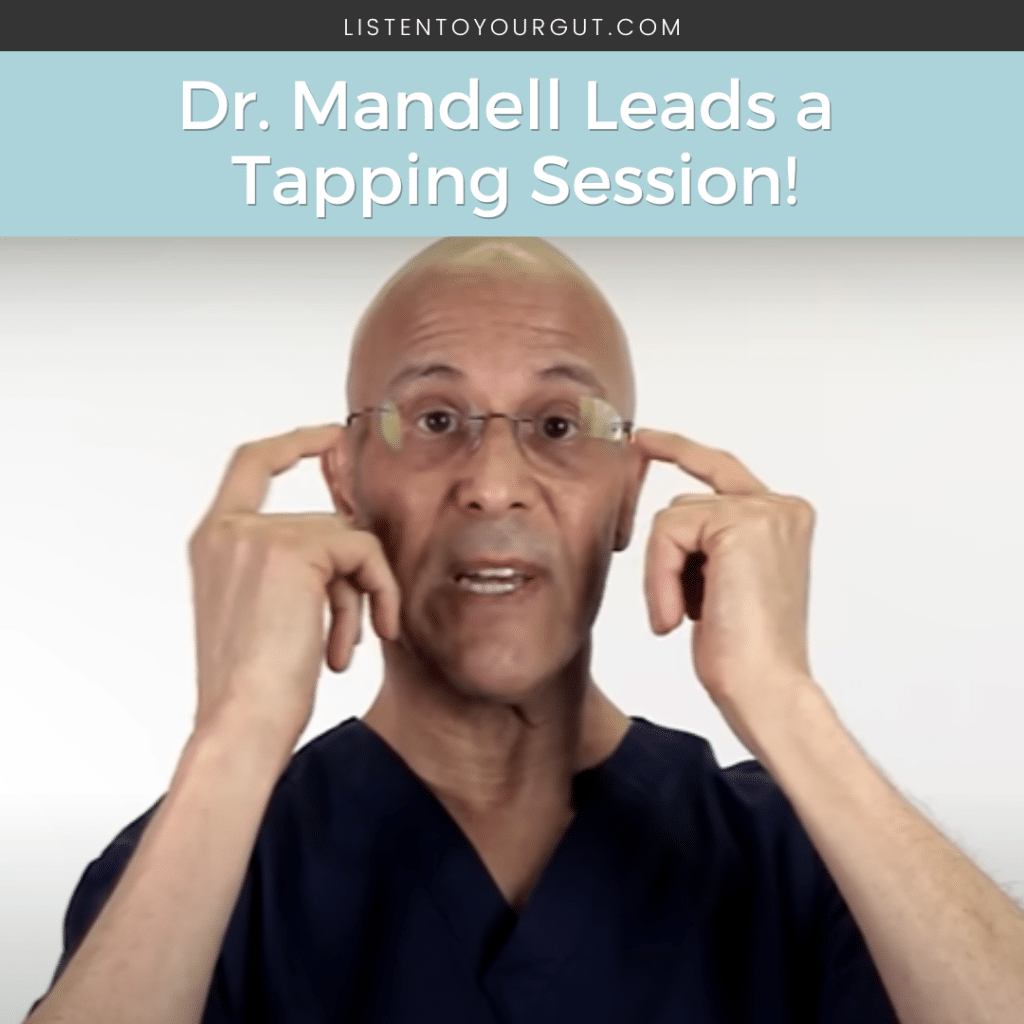 Dr. Mandell Leads a Tapping Session! | Listen To Your Gut