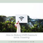 Reducing EMR Exposure when Traveling